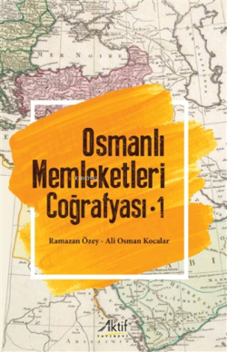 Osmanlı Memleketleri Coğrafyası - 1