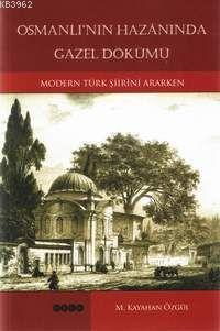 Osmanlı'nın Hazanında Gazel Dökümü - M. Kayahan Özgül | Yeni ve İkinci