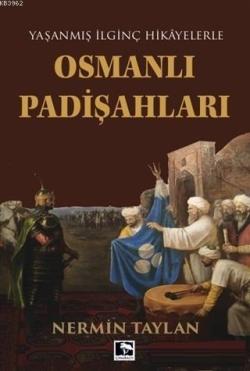 Osmanlı Padişahları - Nermin Taylan | Yeni ve İkinci El Ucuz Kitabın A