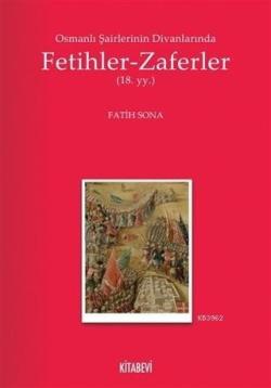Osmanlı Şairlerinin Divanlarında Fetihler - Zaferler; 18. Yüzyıl
