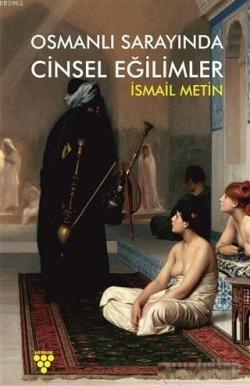 Osmanlı Sarayında Cinsel Eğilimler - İsmail Metin | Yeni ve İkinci El 