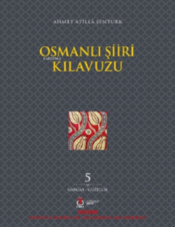 Osmanlı Şiiri Kılavuzu 5 Cilt - Ahmet Atilla Şentürk | Yeni ve İkinci 