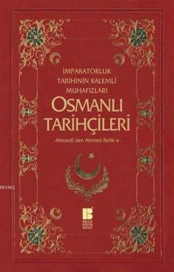 Osmanlı Tarihçileri (Ahmedî'den Ahmed Refik'e) - Necdet Öztürk | Yeni 