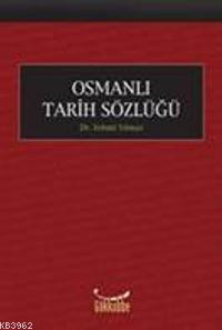 Osmanlı Tarihi Sözlüğü - Fehmi Yılmaz | Yeni ve İkinci El Ucuz Kitabın