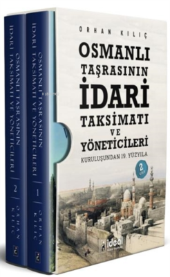Osmanlı Taşrasının İdari Taksimatı ve Yöneticileri (2 Cilt Kutulu Set) ;Kuruluşundan 19. Yüzyıla
