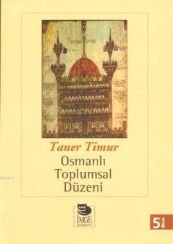 Osmanlı Toplumsal Düzeni - Taner Timur | Yeni ve İkinci El Ucuz Kitabı