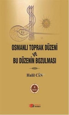 Osmanlı Toprak Düzeni ve Bu Düzenin Bozulması - Halil Cin | Yeni ve İk