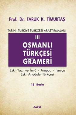 Osmanlı Türkçesi Grameri - Faruk Kadri Timurtaş | Yeni ve İkinci El Uc