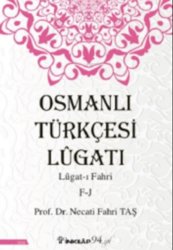 Osmanlı Türkçesi Lügatı - Lügatı Fahri F - J - Necati Fahri Taş | Yeni