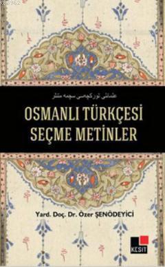 Osmanlı Türkçesi Seçme Metinler - Özer Şenödeyici | Yeni ve İkinci El 