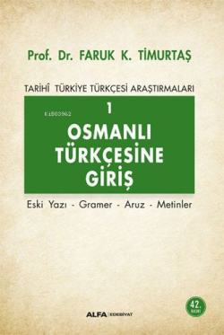 Osmanlı Türkçesi'ne Giriş 1 - Tarihi Türkiye Türkçesi Araştırmaları - 