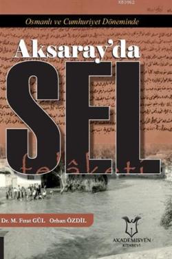Osmanlı ve Cumhuriyet Döneminde Aksaray'da Sel Felâketi - Mustafa Fıra