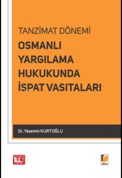 Osmanlı Yargılama Hukukunda İspat Vasıtaları - Yasemin Kurtoğlu | Yeni