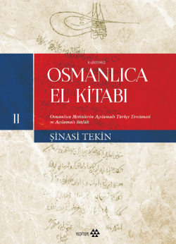 Osmanlıca El Kitabı - II;Osmanlıca Metinlerin Çevriyazısı ve Tıpkıbası