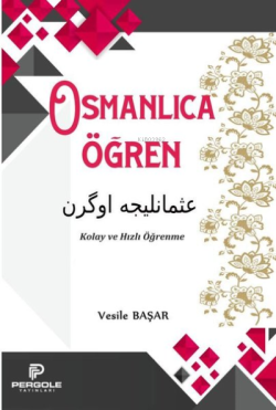 Osmanlıca Öğren - Vesile Başar | Yeni ve İkinci El Ucuz Kitabın Adresi