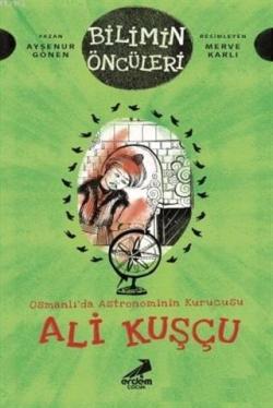 Osmanlı'da Astronominin Kurucusu Ali Kuşçu - Bilimin Öncüleri - Ayşenu