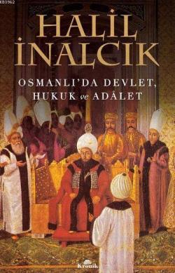 Osmanlı'da Devlet Hukuk ve Adalet - Halil İnalcık | Yeni ve İkinci El 