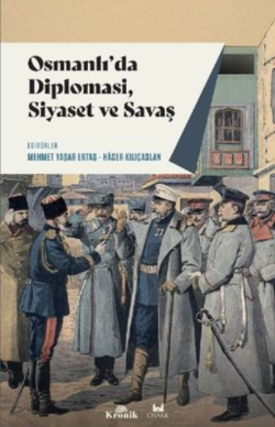 Osmanlı'da Diplomasi, Siyaset ve Savaş - Mehmet Yaşar Ertaş | Yeni ve 