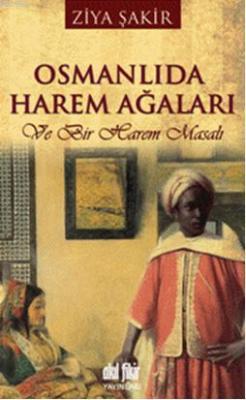 Osmanlı'da Harem Ağaları - Ziya Şakir | Yeni ve İkinci El Ucuz Kitabın