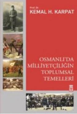 Osmanlı'da Milliyetçiliğin Toplumsal Temelleri - Kemal Karpat | Yeni v