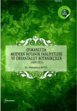 Osmanlı'da Modern Botanik Faaliyetleri ve Oryantalist Botanikçiler (18