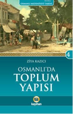 Osmanlı'da Toplum Yapısı - Ziya Kazıcı | Yeni ve İkinci El Ucuz Kitabı