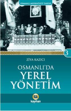 Osmanlı'da Yerel Yönetim - Ziya Kazıcı | Yeni ve İkinci El Ucuz Kitabı