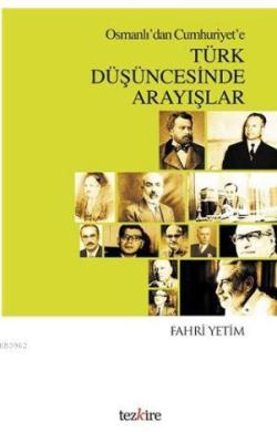 Osmanlı'dan Cumhuriyet'e Türk Düşüncesinde Arayışlar - Fahri Yetim | Y