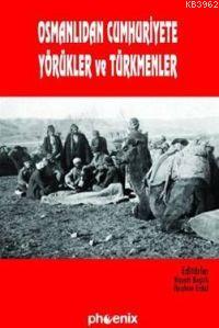 Osmanlıdan Cumhuriyete Yörükler ve Türkmenler - Hayati Beşirli | Yeni 