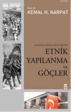 Osmanlı'dan Günümüze Etnik Yapılanma ve Göçler - Kemal H. Karpat | Yen