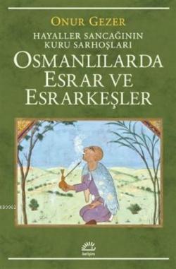 Osmanlılarda Esrar ve Esrarkeşler - Onur Gezer | Yeni ve İkinci El Ucu