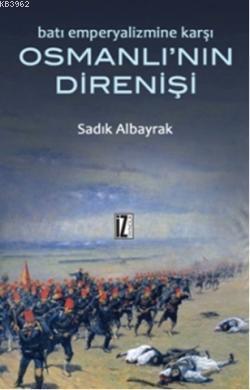 Osmanlı'nın Direnişi - Sadık Albayrak | Yeni ve İkinci El Ucuz Kitabın