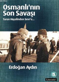 Osmanlının Son Savaşı - Erdoğan Aydın | Yeni ve İkinci El Ucuz Kitabın