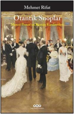 Otantik Snoplar; Marcel Proust'un Roman Karakterleri