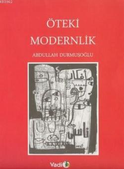 Öteki Modernlik - Abdullah Durmuşoğlu | Yeni ve İkinci El Ucuz Kitabın