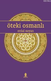 Öteki Osmanlı - Erdal Noyan | Yeni ve İkinci El Ucuz Kitabın Adresi