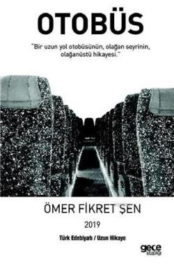 Otobüs; 2019 Türk Edebiyatı / Uzun Hikaye