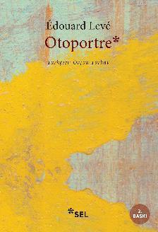 Otoportre - Edouard Leve | Yeni ve İkinci El Ucuz Kitabın Adresi