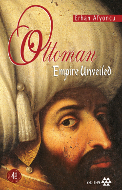Ottoman Empire Unveiled - Erhan Afyoncu | Yeni ve İkinci El Ucuz Kitab