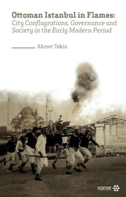 Ottoman Istanbul in Flames - Ahmet Tekin | Yeni ve İkinci El Ucuz Kita