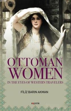 Ottoman Women - Filiz Barın Akman | Yeni ve İkinci El Ucuz Kitabın Adr