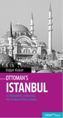 Ottoman's Istanbul - Doğan Kuban- | Yeni ve İkinci El Ucuz Kitabın Adr