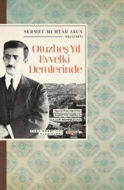 Otuzbeş Yıl Evvelki Demlerinde - Türk Edebiyatı Klasikleri - Sermet Mu
