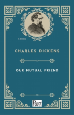 Our Mutual Friend - Charles Dickens | Yeni ve İkinci El Ucuz Kitabın A