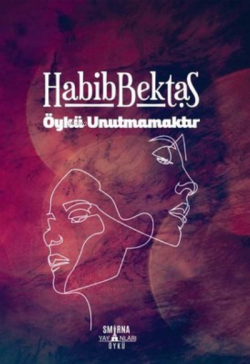 Öykü Unutmamaktır - Habib Bektaş | Yeni ve İkinci El Ucuz Kitabın Adre