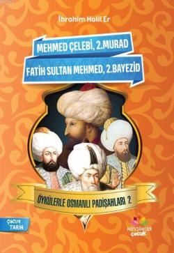 Öykülerle Osmanlı Padişahları - 2 - İbrahim Halil Er | Yeni ve İkinci 