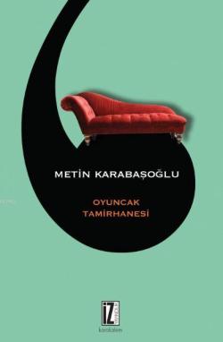 Oyuncak Tamirhanesi - Metin Karabaşoğlu | Yeni ve İkinci El Ucuz Kitab