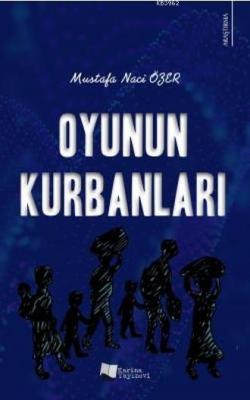 Oyunun Kurbanları - Mustafa Naci Özer | Yeni ve İkinci El Ucuz Kitabın