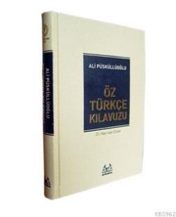 Öz Türkçe Kılavuzu - Ali Püsküllüoğlu | Yeni ve İkinci El Ucuz Kitabın