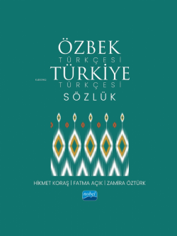 Özbek Türkçesi Türkiye Türkçesi Sözlük - Hikmet Koraş | Yeni ve İkinci
